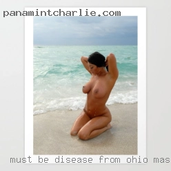 Must be disease free with a recent from Ohio masturbating test.